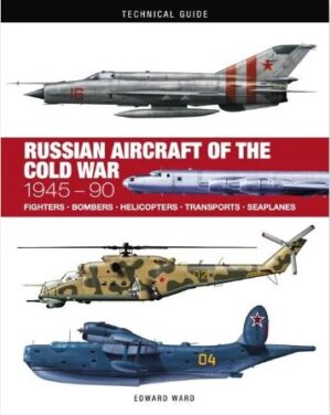 Russian Aircraft of the Cold War 1945-90